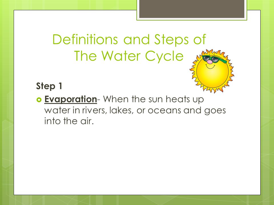 What are the steps in the water cycle? In order plz!!!?